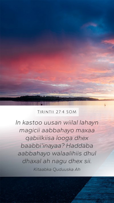 Tirintii 27:4 SOM Mobile Phone Wallpaper - In kastoo uusan wiilal lahayn magicii aabbahayo - Mobile Bible Verse Wallpaper
