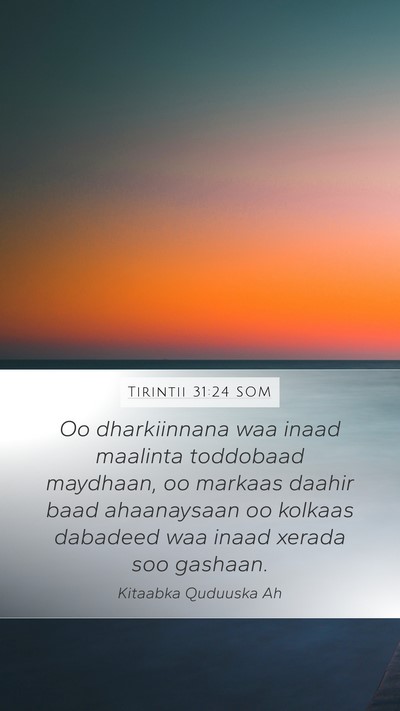 Tirintii 31:24 SOM Mobile Phone Wallpaper - Oo dharkiinnana waa inaad maalinta toddobaad - Mobile Bible Verse Wallpaper