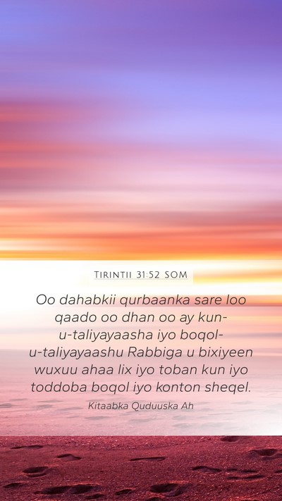 Tirintii 31:52 SOM Mobile Phone Wallpaper - Oo dahabkii qurbaanka sare loo qaado oo dhan oo - Mobile Bible Verse Wallpaper