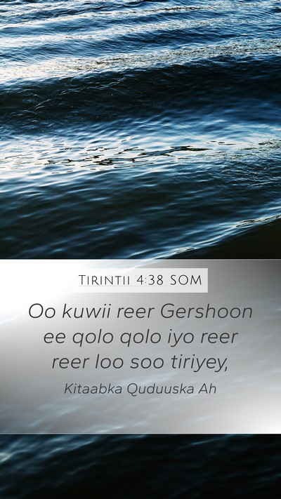 Tirintii 4:38 SOM Mobile Phone Wallpaper - Oo kuwii reer Gershoon ee qolo qolo iyo reer reer - Mobile Bible Verse Wallpaper