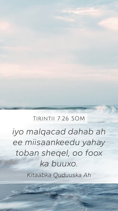 Tirintii 7:26 SOM Mobile Phone Wallpaper - iyo malqacad dahab ah ee miisaankeedu yahay toban - Mobile Bible Verse Wallpaper