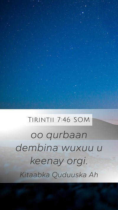 Tirintii 7:46 SOM Mobile Phone Wallpaper - oo qurbaan dembina wuxuu u keenay - Mobile Bible Verse Wallpaper