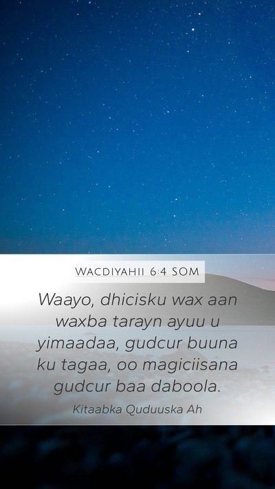 Wacdiyahii 6:4 SOM Mobile Phone Wallpaper - Waayo, dhicisku wax aan waxba tarayn ayuu u - Mobile Bible Verse Wallpaper