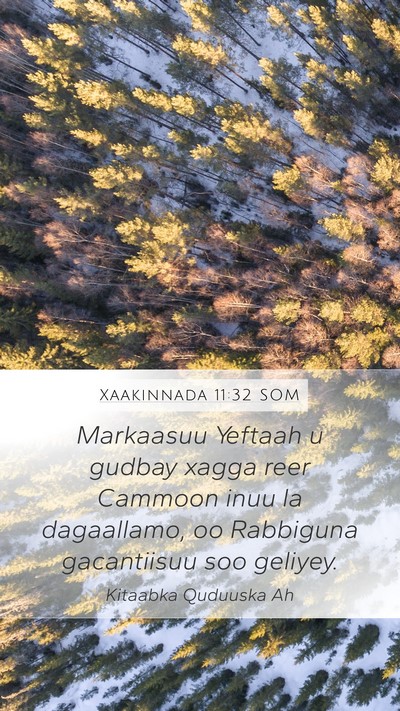 Xaakinnada 11:32 SOM Mobile Phone Wallpaper - Markaasuu Yeftaah u gudbay xagga reer Cammoon - Mobile Bible Verse Wallpaper