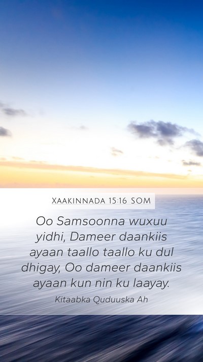 Xaakinnada 15:16 SOM Bible Verse Image