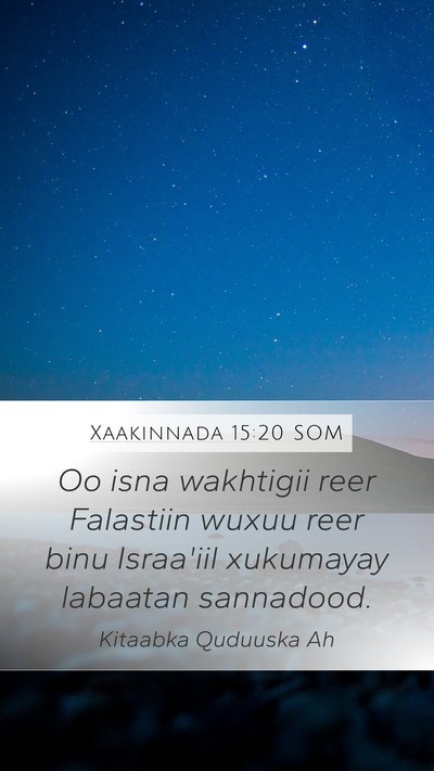 Xaakinnada 15:20 SOM Bible Verse Image