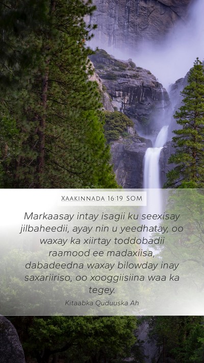 Xaakinnada 16:19 SOM Bible Verse Image