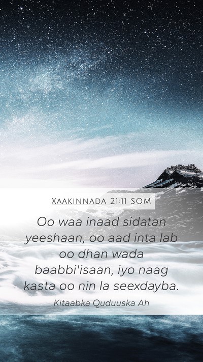 Xaakinnada 21:11 SOM Bible Verse Image
