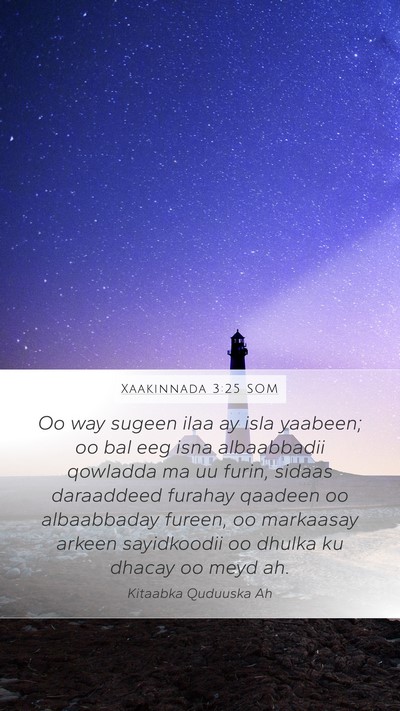 Xaakinnada 3:25 SOM Mobile Phone Wallpaper - Oo way sugeen ilaa ay isla yaabeen; oo bal eeg - Mobile Bible Verse Wallpaper