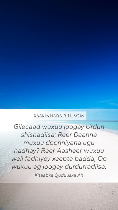 Xaakinnada 5:17 SOM Mobile Phone Wallpaper - Gilecaad wuxuu joogay Urdun shishadiisa; Reer - Mobile Bible Verse Wallpaper