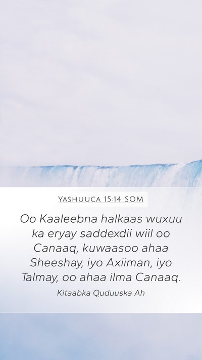 Yashuuca 15:14 SOM Mobile Phone Wallpaper - Oo Kaaleebna halkaas wuxuu ka eryay saddexdii - Mobile Bible Verse Wallpaper