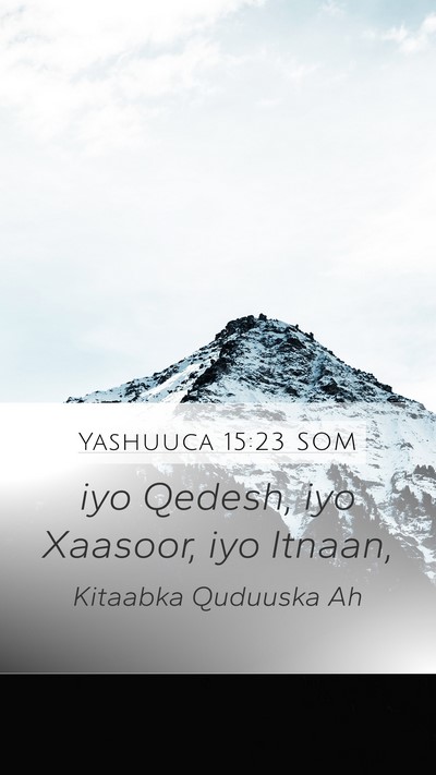 Yashuuca 15:23 SOM Mobile Phone Wallpaper - iyo Qedesh, iyo Xaasoor, iyo - Mobile Bible Verse Wallpaper