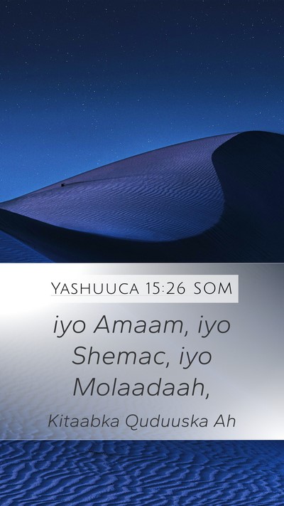 Yashuuca 15:26 SOM Mobile Phone Wallpaper - iyo Amaam, iyo Shemac, iyo - Mobile Bible Verse Wallpaper