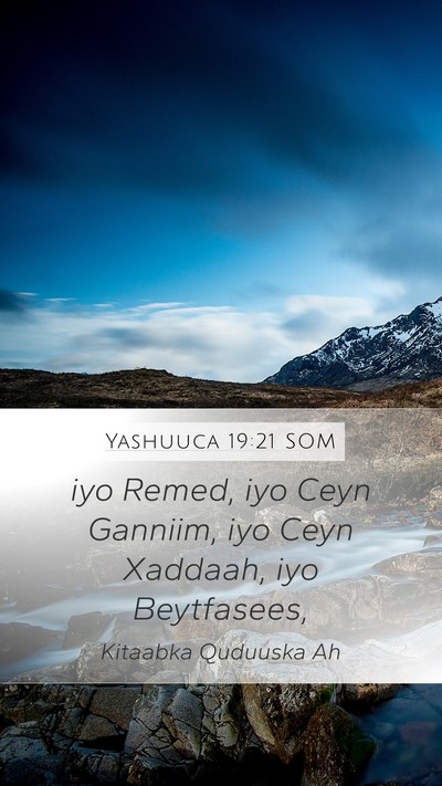 Yashuuca 19:21 SOM Mobile Phone Wallpaper - iyo Remed, iyo Ceyn Ganniim, iyo Ceyn Xaddaah, - Mobile Bible Verse Wallpaper