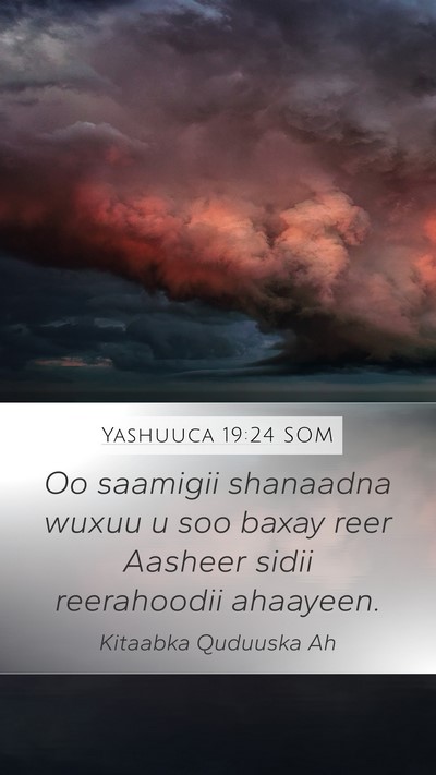 Yashuuca 19:24 SOM Mobile Phone Wallpaper - Oo saamigii shanaadna wuxuu u soo baxay reer - Mobile Bible Verse Wallpaper
