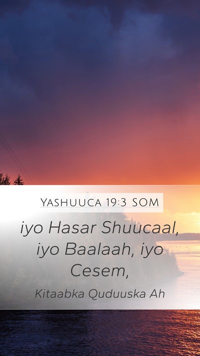 Yashuuca 19:3 SOM Mobile Phone Wallpaper - iyo Hasar Shuucaal, iyo Baalaah, iyo - Mobile Bible Verse Wallpaper