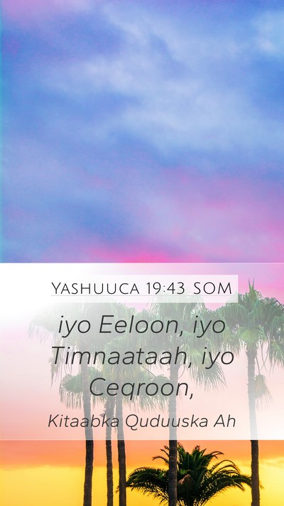 Yashuuca 19:43 SOM Mobile Phone Wallpaper - iyo Eeloon, iyo Timnaataah, iyo - Mobile Bible Verse Wallpaper