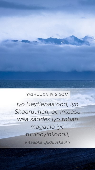 Yashuuca 19:6 SOM Mobile Phone Wallpaper - iyo Beytlebaa'ood, iyo Shaaruuhen, oo intaasu waa - Mobile Bible Verse Wallpaper