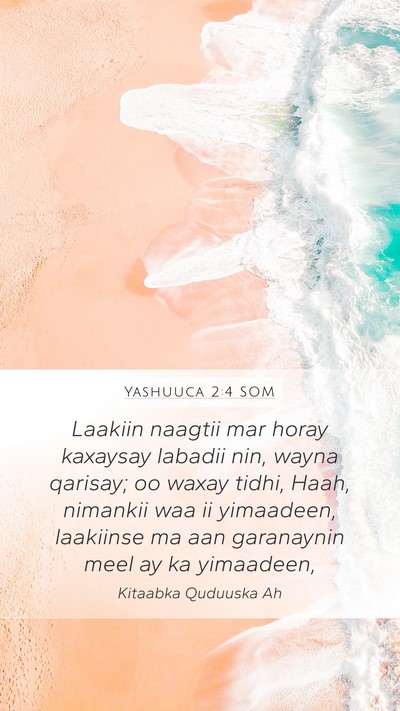 Yashuuca 2:4 SOM Mobile Phone Wallpaper - Laakiin naagtii mar horay kaxaysay labadii nin, - Mobile Bible Verse Wallpaper