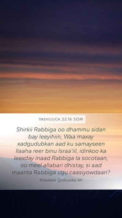 Yashuuca 22:16 SOM Bible Verse Image