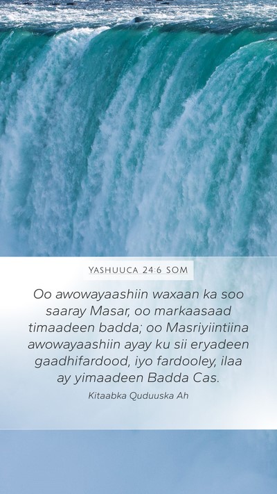 Yashuuca 24:6 SOM Mobile Phone Wallpaper - Oo awowayaashiin waxaan ka soo saaray Masar, oo - Mobile Bible Verse Wallpaper