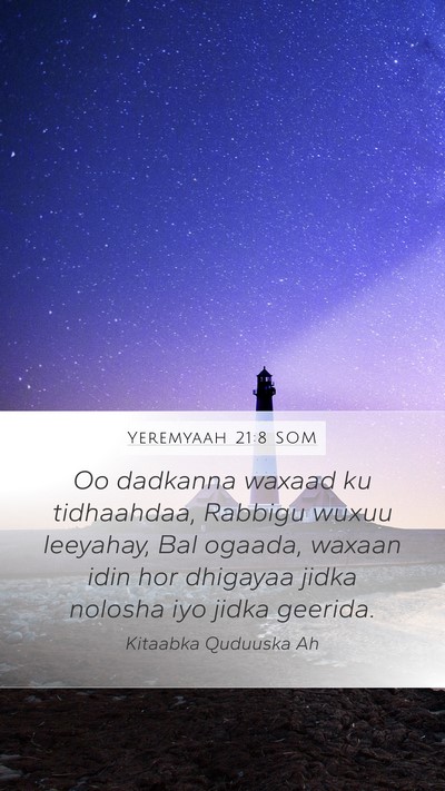 Yeremyaah 21:8 SOM Mobile Phone Wallpaper - Oo dadkanna waxaad ku tidhaahdaa, Rabbigu wuxuu - Mobile Bible Verse Wallpaper