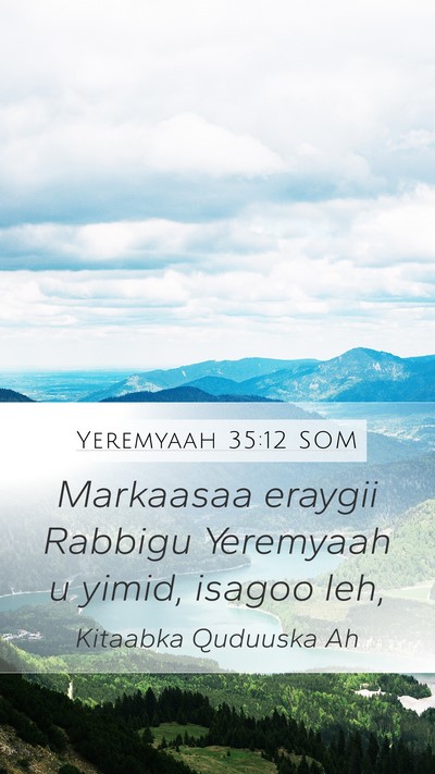 Yeremyaah 35:12 SOM Mobile Phone Wallpaper - Markaasaa eraygii Rabbigu Yeremyaah u yimid, - Mobile Bible Verse Wallpaper