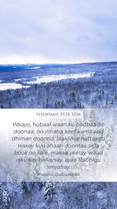 Yeremyaah 39:18 SOM Mobile Phone Wallpaper - Waayo, hubaal waan ku badbaadin doonaa, oo innaba - Mobile Bible Verse Wallpaper