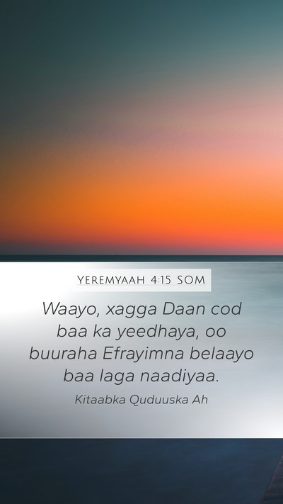 Yeremyaah 4:15 SOM Bible Verse Image