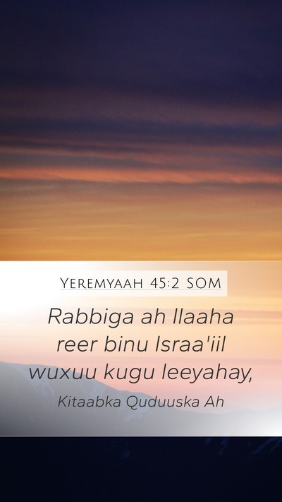 Yeremyaah 45:2 SOM Mobile Phone Wallpaper - Rabbiga ah Ilaaha reer binu Israa'iil wuxuu kugu - Mobile Bible Verse Wallpaper
