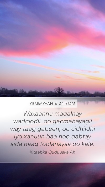 Yeremyaah 6:24 SOM Bible Verse Image