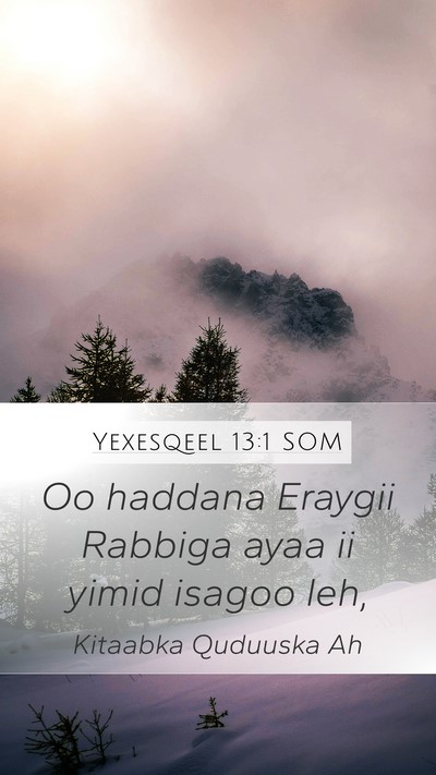 Yexesqeel 13:1 SOM Mobile Phone Wallpaper - Oo haddana Eraygii Rabbiga ayaa ii yimid isagoo - Mobile Bible Verse Wallpaper