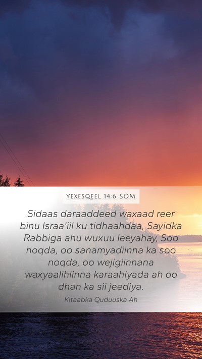 Yexesqeel 14:6 SOM Mobile Phone Wallpaper - Sidaas daraaddeed waxaad reer binu Israa'iil ku - Mobile Bible Verse Wallpaper