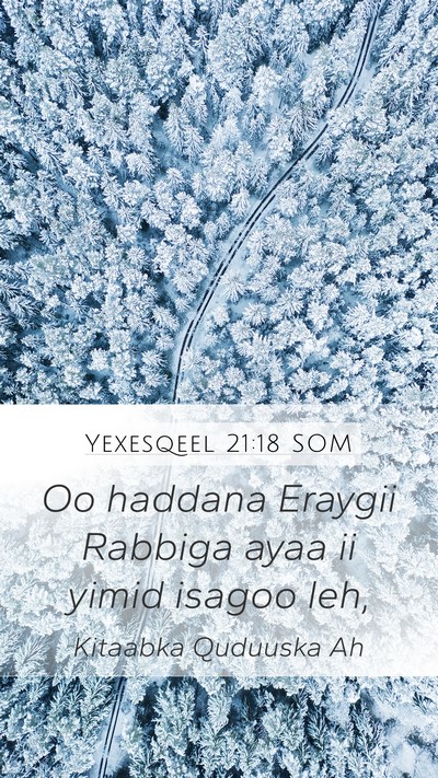 Yexesqeel 21:18 SOM Mobile Phone Wallpaper - Oo haddana Eraygii Rabbiga ayaa ii yimid isagoo - Mobile Bible Verse Wallpaper