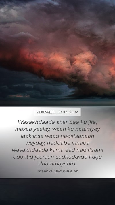 Yexesqeel 24:13 SOM Bible Verse Image