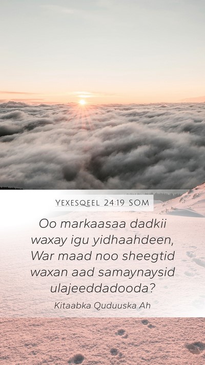 Yexesqeel 24:19 SOM Bible Verse Image