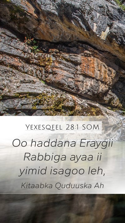 Yexesqeel 28:1 SOM Mobile Phone Wallpaper - Oo haddana Eraygii Rabbiga ayaa ii yimid isagoo - Mobile Bible Verse Wallpaper