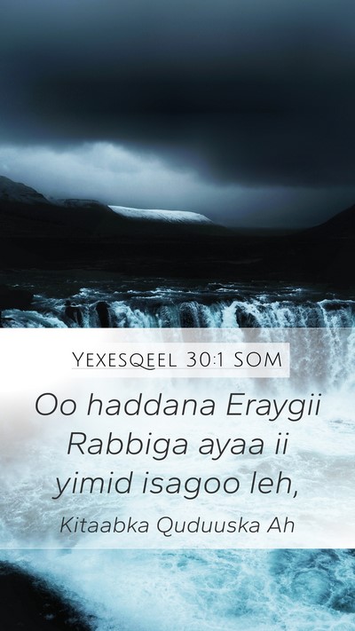 Yexesqeel 30:1 SOM Mobile Phone Wallpaper - Oo haddana Eraygii Rabbiga ayaa ii yimid isagoo - Mobile Bible Verse Wallpaper