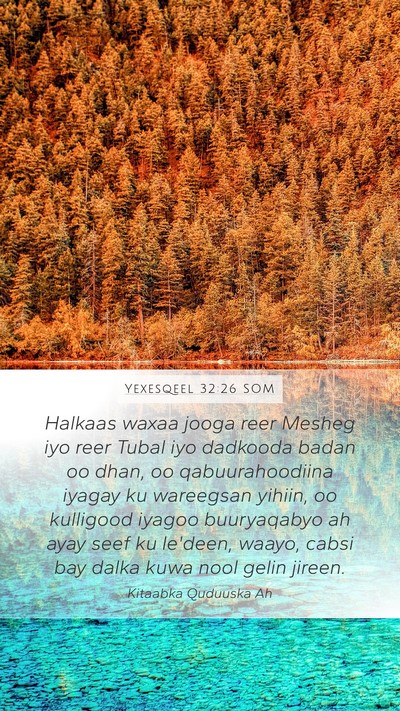 Yexesqeel 32:26 SOM Mobile Phone Wallpaper - Halkaas waxaa jooga reer Mesheg iyo reer Tubal - Mobile Bible Verse Wallpaper