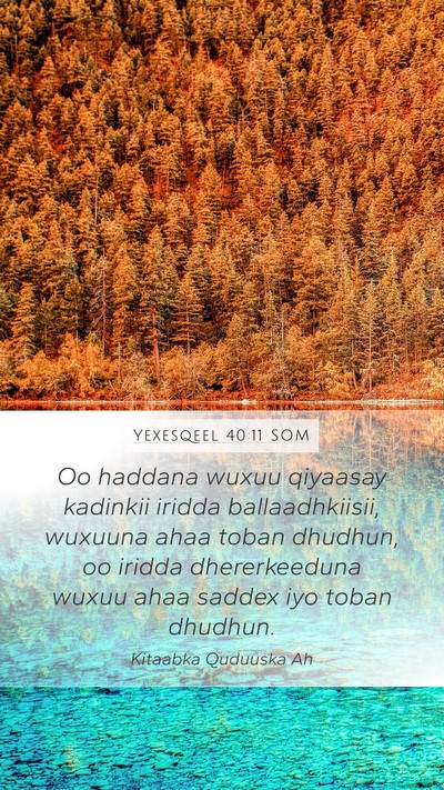 Yexesqeel 40:11 SOM Mobile Phone Wallpaper - Oo haddana wuxuu qiyaasay kadinkii iridda - Mobile Bible Verse Wallpaper