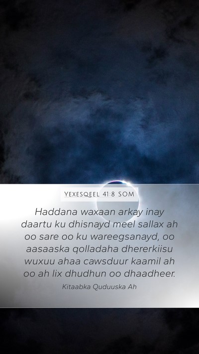 Yexesqeel 41:8 SOM Mobile Phone Wallpaper - Haddana waxaan arkay inay daartu ku dhisnayd meel - Mobile Bible Verse Wallpaper
