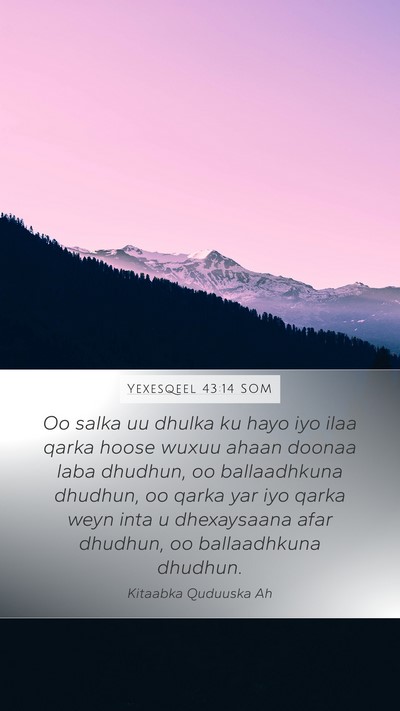 Yexesqeel 43:14 SOM Mobile Phone Wallpaper - Oo salka uu dhulka ku hayo iyo ilaa qarka hoose - Mobile Bible Verse Wallpaper