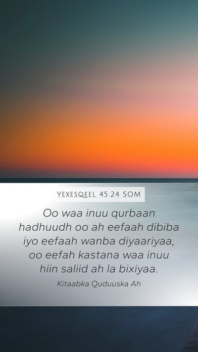 Yexesqeel 45:24 SOM Mobile Phone Wallpaper - Oo waa inuu qurbaan hadhuudh oo ah eefaah dibiba - Mobile Bible Verse Wallpaper
