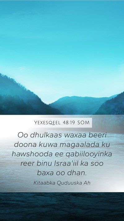 Yexesqeel 48:19 SOM Mobile Phone Wallpaper - Oo dhulkaas waxaa beeri doona kuwa magaalada ku - Mobile Bible Verse Wallpaper