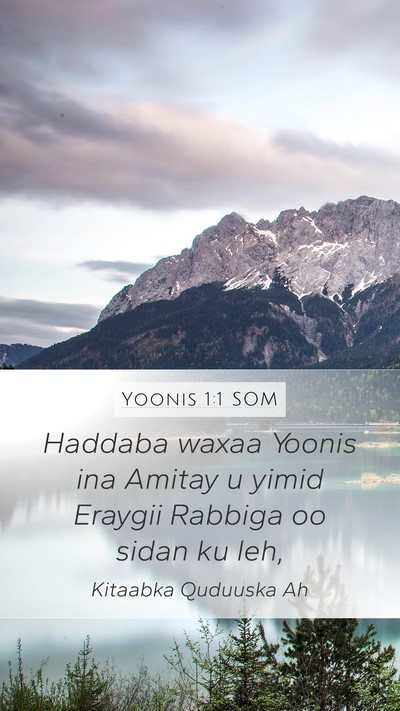Yoonis 1:1 SOM Mobile Phone Wallpaper - Haddaba waxaa Yoonis ina Amitay u yimid Eraygii - Mobile Bible Verse Wallpaper