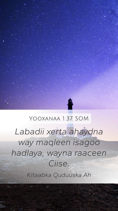 Yooxanaa 1:37 SOM Mobile Phone Wallpaper - Labadii xerta ahaydna way maqleen isagoo hadlaya, - Mobile Bible Verse Wallpaper