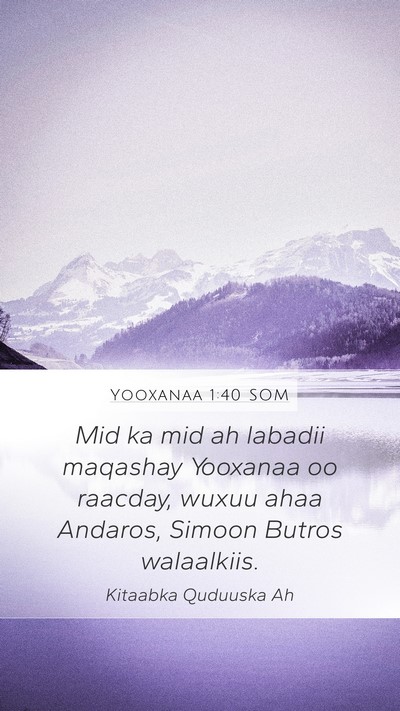 Yooxanaa 1:40 SOM Bible Verse Image
