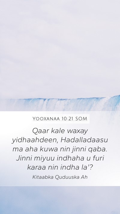 Yooxanaa 10:21 SOM Mobile Phone Wallpaper - Qaar kale waxay yidhaahdeen, Hadalladaasu ma aha - Mobile Bible Verse Wallpaper