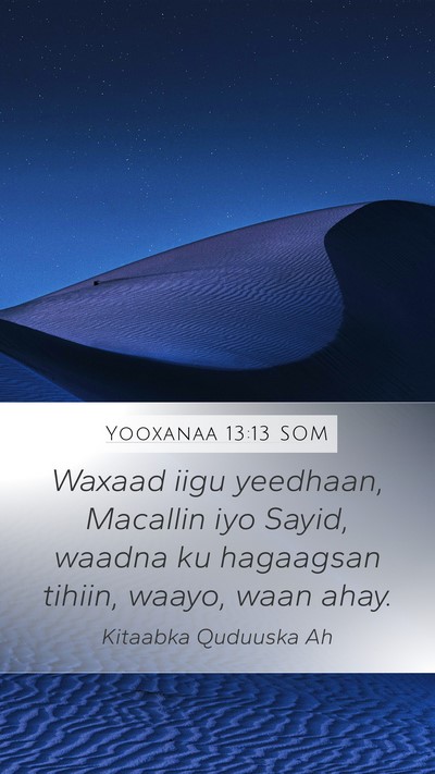 Yooxanaa 13:13 SOM Bible Verse Image