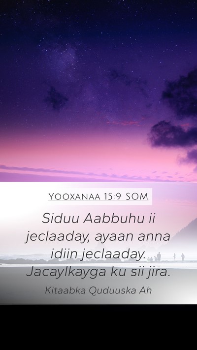 Yooxanaa 15:9 SOM Bible Verse Image